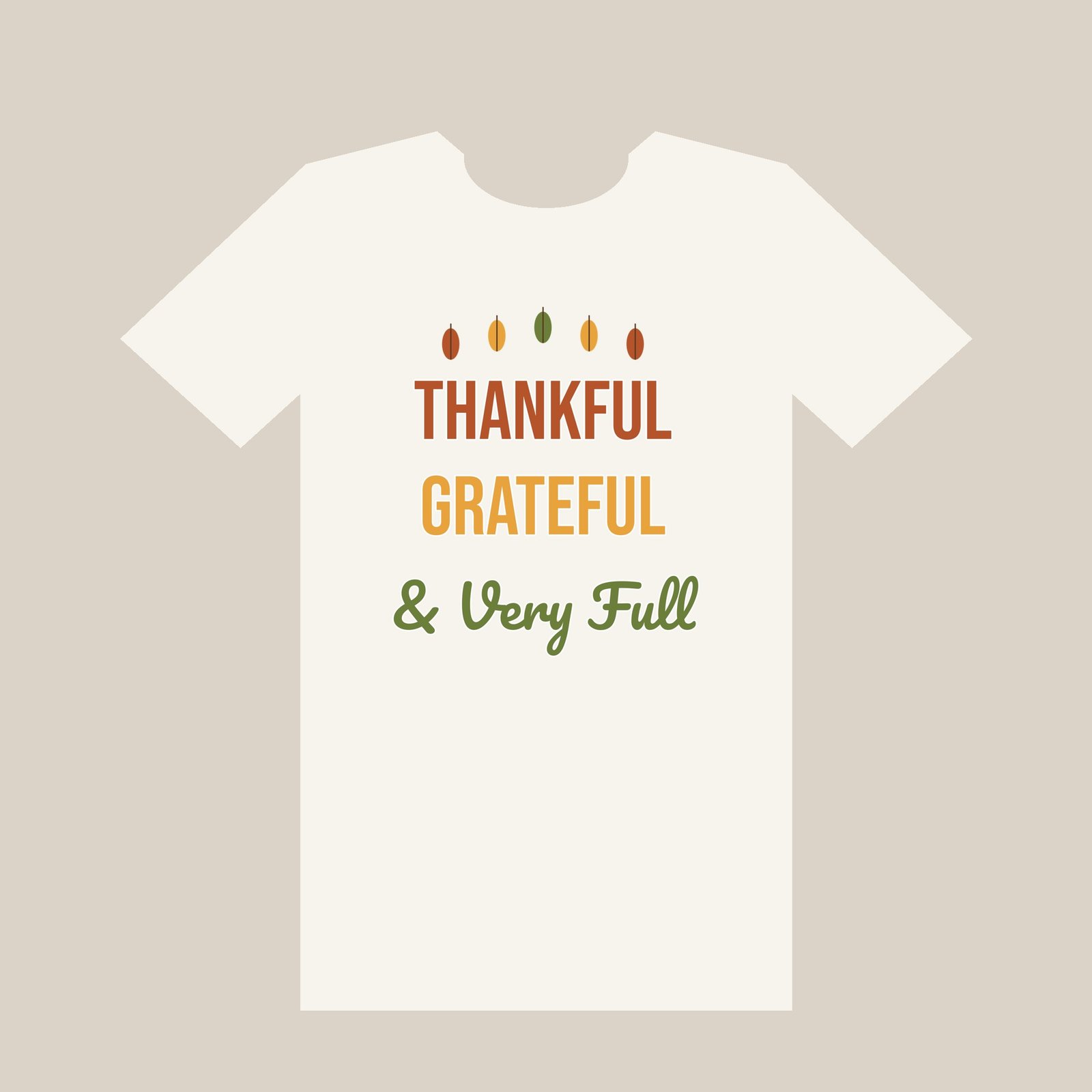 "Thankful, Grateful & Very Full" Tee